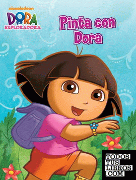 Pinta con Dora (Dora la exploradora. Actividades)
