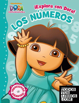 ¡Explora con Dora! Los números (Dora la exploradora. Actividades)
