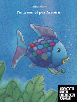 Pinta con el pez Arcoíris (El pez Arcoíris. Actividades)