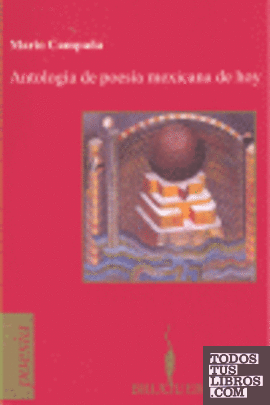 ANTOLOGIA DE LA POESIA MEXICANA DE HOY