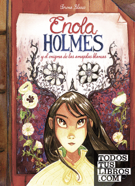 Enola Holmes y el enigma de las amapolas blancas (Enola Holmes. La novela gráfica 3)