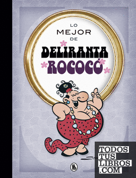 Lo mejor de Deliranta Rococó (Lo mejor de...)