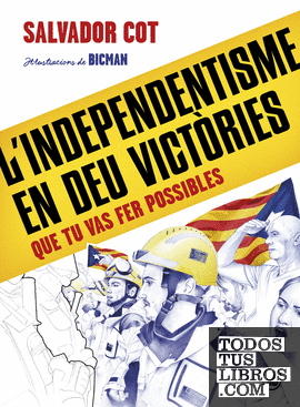 L'independentisme en deu victòries (que tu vas fer possibles)
