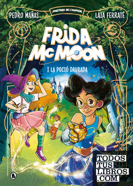 Frida McMoon i la poció daurada (Mestres de l'Humor Frida McMoon 2)