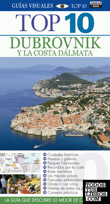 Dubrovnik y la costa Dálmata (Guías Visuales TOP 10)