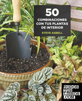 50 combinaciones con tus plantas de interior