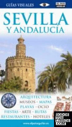 Sevilla y Andalucía - Guías Visuales