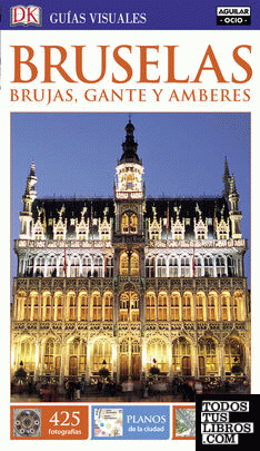 Bruselas, Brujas, Gante y Amberes (Guías Visuales)
