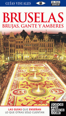 Bruselas, Brujas, Gante y Amberes (Guías Visuales)