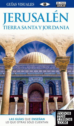 Jerusalén. Tierra Santa y Jordania (Guías Visuales)