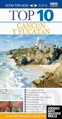 Cancún y Yucatán (Guías Visuales TOP 10)