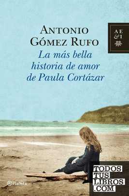 La más bella historia de amor de Paula Cortázar