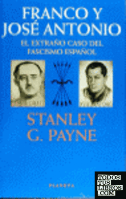 Franco y José Antonio. El extraño caso del fascismo español