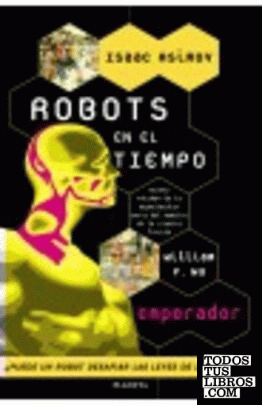 Robots en el tiempo, de Isaac Asimov. Emperador