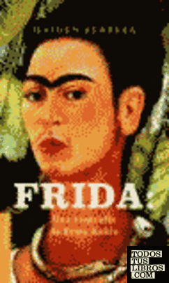 Frida  una biografía de Frida Kahlo
