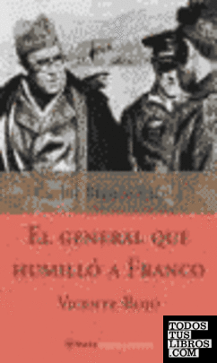 Vicente Rojo, el general que humilló a Franco