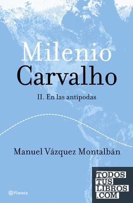 Milenio Carvalho II. En las antípodas