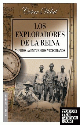Los exploradores de la reina y otros aventureros victorianos