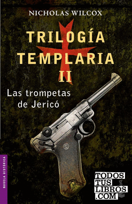 Trilogía templaria II. Las trompetas de Jericó
