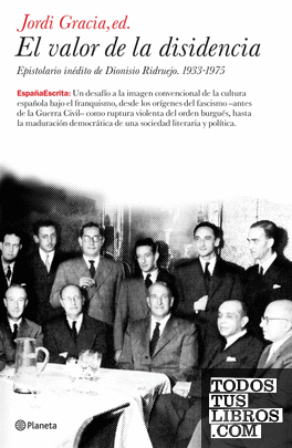 El valor de la disidencia. Epistolario inédito de Dionisio Ridruejo. 1933-1975