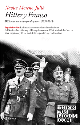 Hitler y Franco. Diplomacia en tiempos de guerra