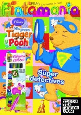 Mis amigos Tigger & Pooh. P. Ceras. Súper detectives