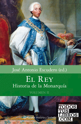 El Rey. Historia de la Monarquía. Volumen 2