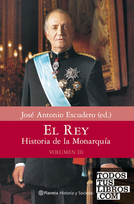 El Rey. Historia de la Monarquía. Volumen 3