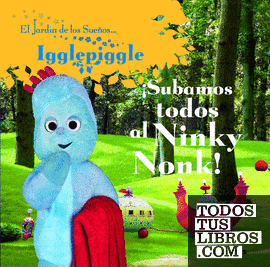 ¡Subamos todos al Ninky Nonk!