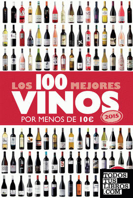 Los 100 mejores vinos por menos de 10 euros, 2015