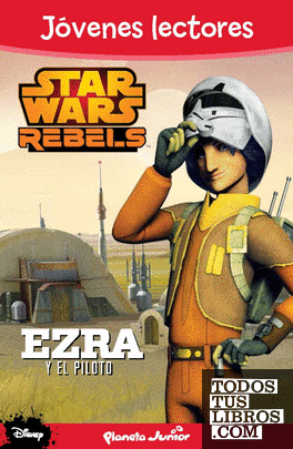 Star Wars Rebels. Ezra y el piloto