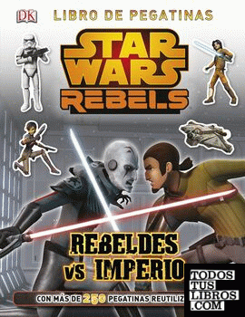 Star Wars Rebels. Rebeldes vs Imperio