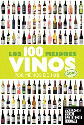 Los 100 mejores vinos por menos de 10 euros, 2016