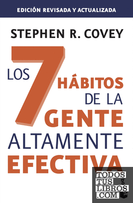 Los 7 hábitos de la gente altamente efectiva. Ed. revisada y actualizada