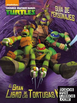 Las Tortugas Ninja. Guía de personajes