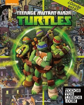 Las Tortugas Ninja. ¿Dónde está?