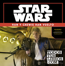 Star Wars: Han y Chewie han vuelto. El despertar de la fuerza