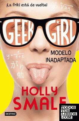 Geek Girl 2. Modelo inadaptada