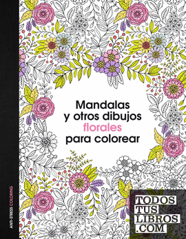 Mandalas y otros dibujos florales para colorear
