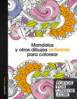 Mandalas y otros dibujos antiestrés para colorear