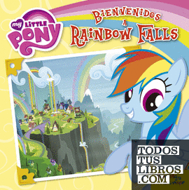 My Little Pony. Bienvenidos a Rainbow Falls