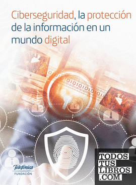 Ciberseguridad, la protección de la información en un mundo digital