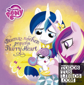 My Little Pony. Buenas noches, pequeña Flurry Heart