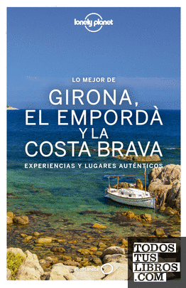 Lo mejor de Girona, el Empordà y la Costa Brava
