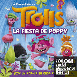 Trolls. La fiesta de Poppy. Libro pop-up