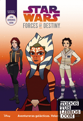 Star Wars. Forces of Destiny. Aventureras galácticas. Volumen 2