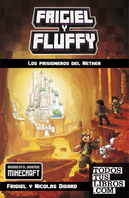 Minecraft. Frigiel y Fluffy. Los prisioneros del Nether