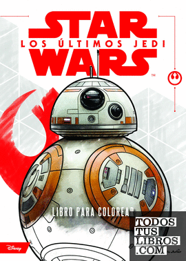 Star Wars. Los últimos Jedi. Libro para colorear
