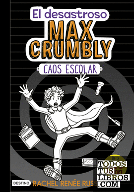 El desastroso Max Crumbly. Caos escolar