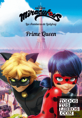 Miraculous. Las aventuras de Ladybug. Prime Queen